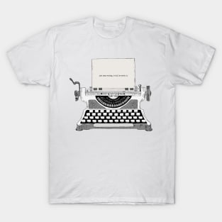 Just keep writing T-Shirt